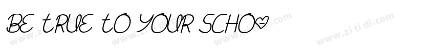 Be True To Your Scho字体转换